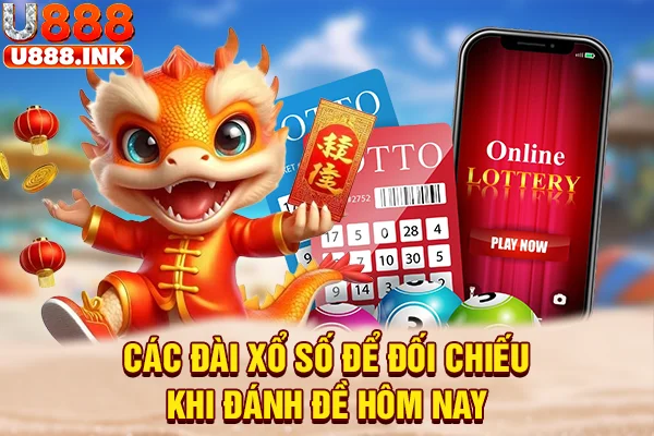 Các đài xổ số để đối chiếu khi đánh đề hôm nay