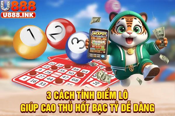 3 Cách Tính Điểm Lô Giúp Cao Thủ Hốt Bạc Tỷ Dễ Dàng