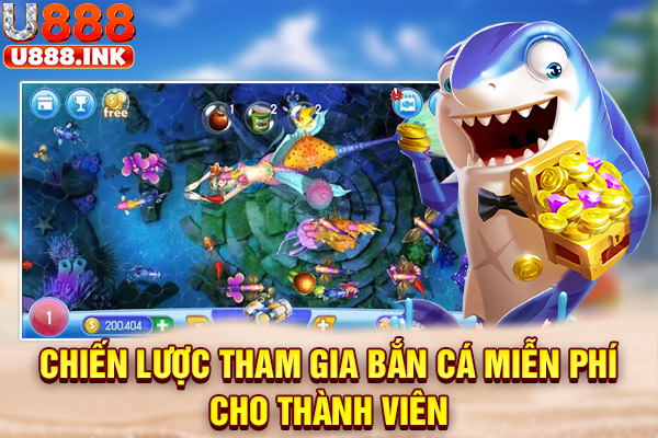 Chiến lược tham gia bắn cá miễn phí cho thành viên