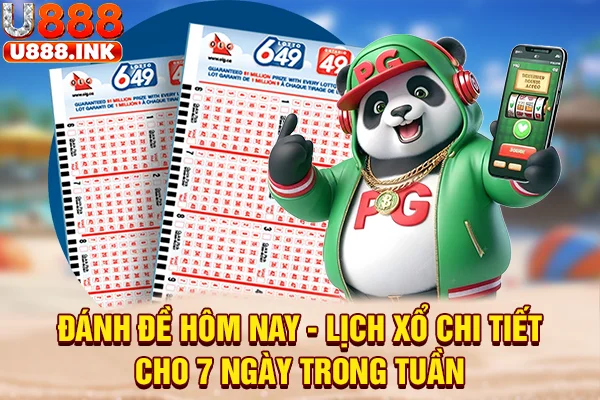 Đánh Đề Hôm Nay - Lịch Xổ Chi Tiết Cho 7 Ngày Trong Tuần