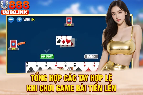 Tổng hợp các tay hợp lệ khi chơi game bài tiến lên