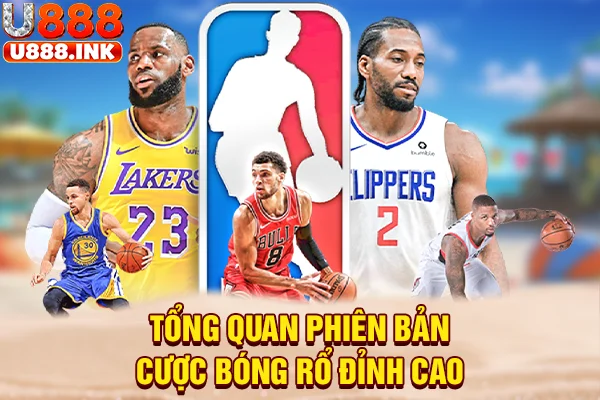 Tổng quan phiên bản cược bóng rổ đỉnh cao